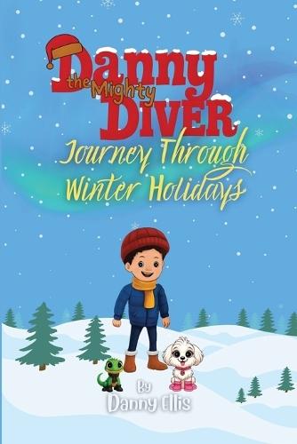 Danny the Mighty Diver: Journey Through Winter Holidays