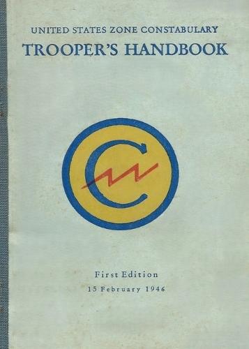 United States Zone Constabulary Trooper's Handbook