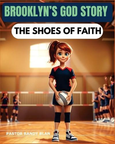 Brooklyn's God Story: The Shoes of Faith