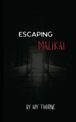 Escaping Malikai