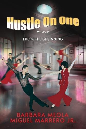 Hustle On One: My Story From The Beginning