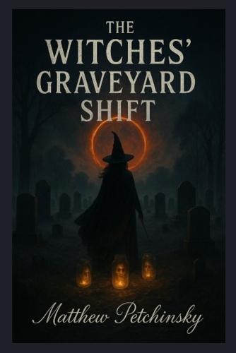 The Witches' Graveyard Shift