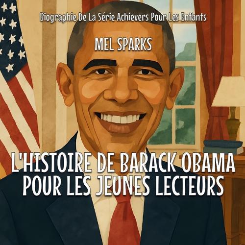 L'histoire De Barack Obama Pour Les Jeunes Lecteurs