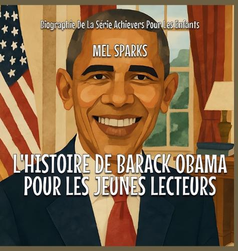 L'histoire De Barack Obama Pour Les Jeunes Lecteurs