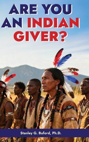 Are You an Indian Giver?