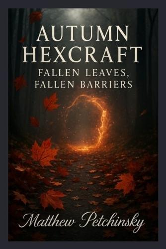 Autumn Hexcraft: Fallen Leaves, Fallen Barriers