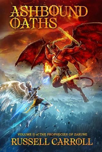 Ashbound Oaths: The Prophecies of Zarune, Volume II