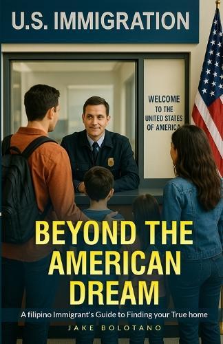 Beyond the American Dream: A Filipino Immigrant's Guide to Finding Your True Home
