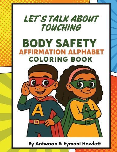 Let's Talk About Touching: Body Safety Affirmation Alphabet Coloring Book