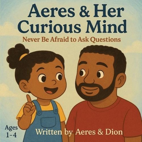Aeres & her Curious Mind: Never be afraid to ask Questions