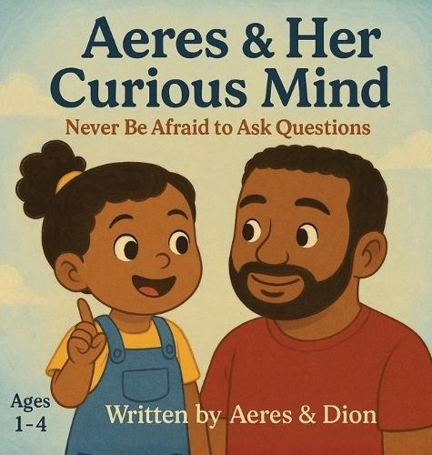 Aeres & her Curious Mind: Never be afraid to ask Questions