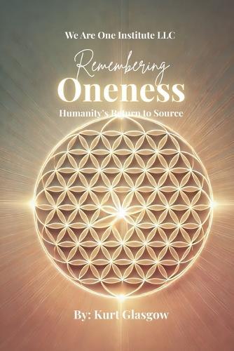 Remembering Oneness: Humanity's Return to Source