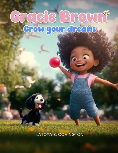GRACIE BROWN Grow Your Dreams