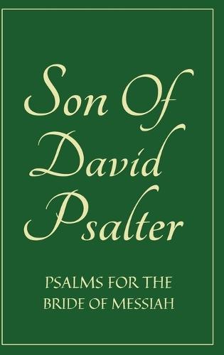 Son Of David Psalter: Psalms for the Bride of Messiah