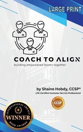 Coach To ALIGN: Building Empowered Teams Together