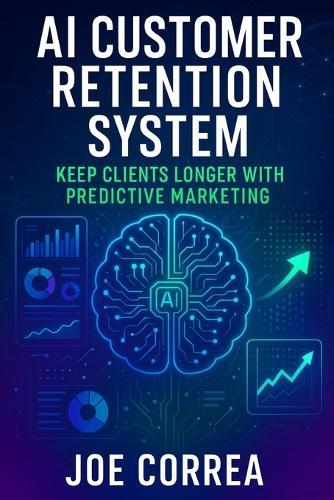AI Customer Retention System: Keep Clients Longer With Predictive Marketing