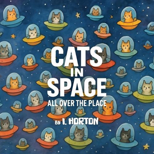 Cats In Space All Over The Place