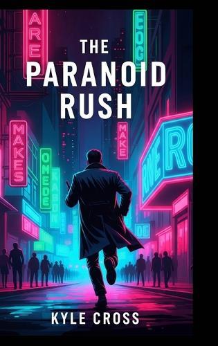 The Paranoid Rush