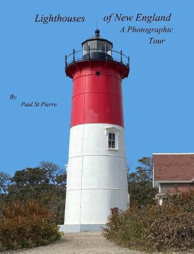 Lighthouses of New England: A Photographic Tour