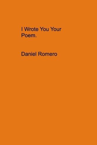 I Wrote You Your Poem.
