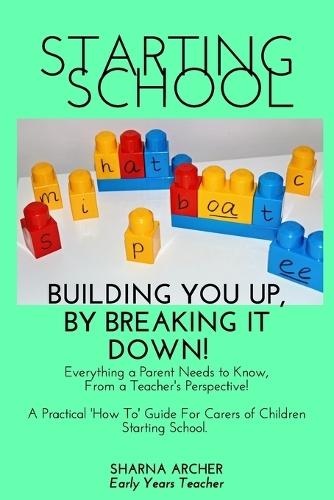 Starting School: Building You Up by Breaking it Down!