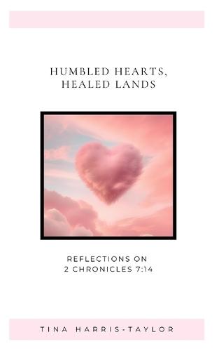 Humble Hearts, Healed Lands