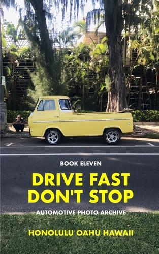 Drive Fast Don't Stop - Book 11: Honolulu, Hawaii