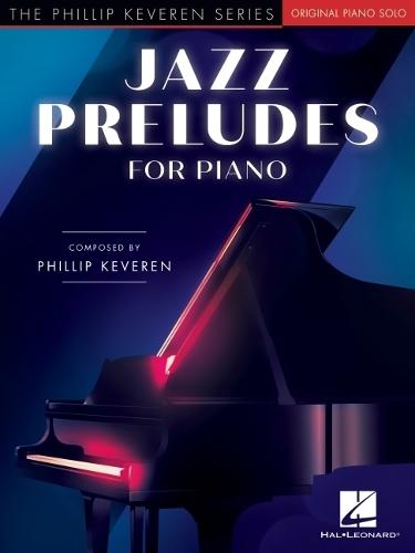 Jazz Preludes for Piano: The Phillip Keveren Series