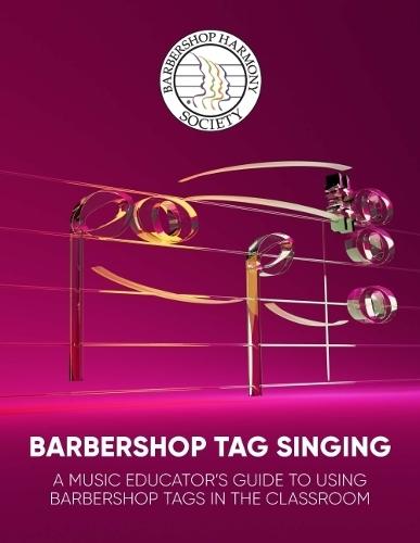 Barbershop Tag Singing: A Music Educator's Guide