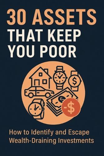30 Assets That Keep You Poor