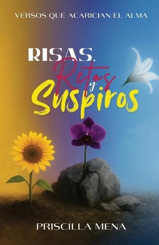 Risas, Retos y Suspiros: Versos que acarician el alma