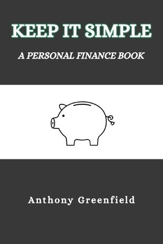 Keep It Simple: A Personal Finance Book