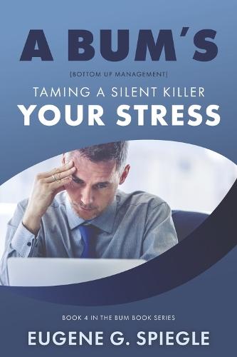 A BUM's Taming A Silent Killer: Your Stress