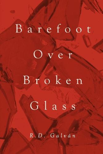 Barefoot Over Broken Glass