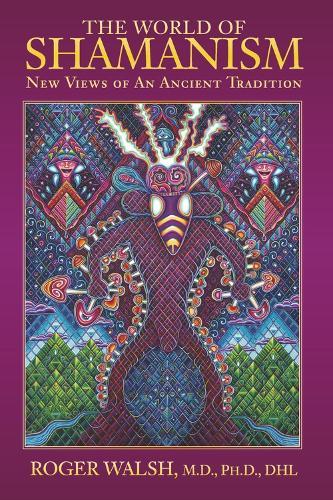 The World of Shamanism: New Views of an Ancient Tradition