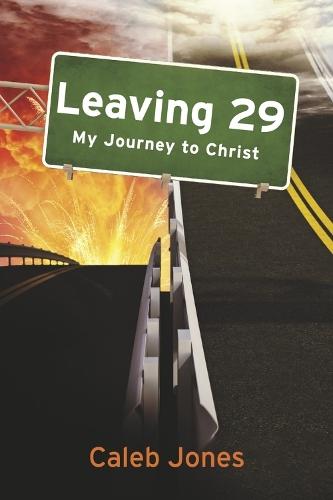 Leaving 29: My Journey to Christ