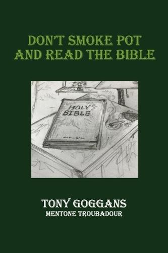 Don't Smoke Pot and Read the Bible