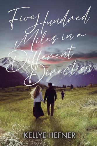 Five Hundred Miles in a Different Direction
