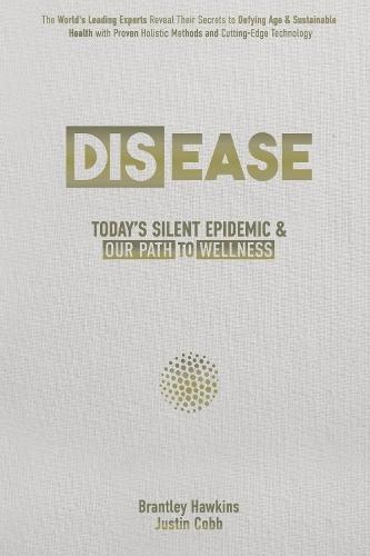 ""Dis-Ease"": Today's Silent Epidemic and Our Path to Wellness