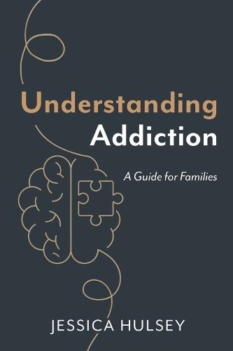Understanding Addiction: A Guide for Families