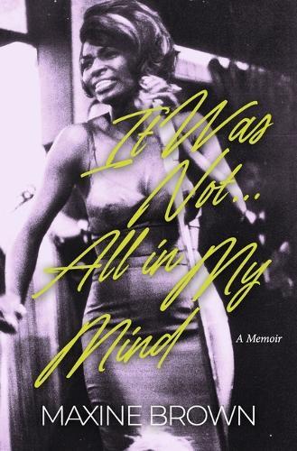 It Was Not...All in My Mind: A Memoir