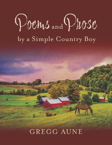 Poems and Prose by a Simple Country Boy
