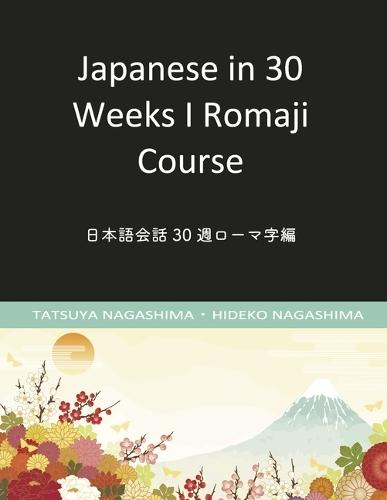 Japanese in 30 Weeks I Romaji Course