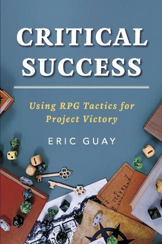 Critical Success: Using RPG Tactics for Project Victory