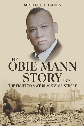 The Obie Mann Story and the Fight to Save Black Wall Street