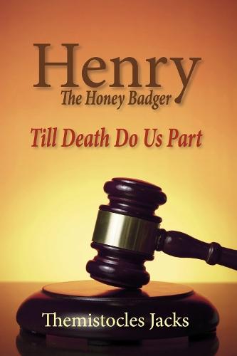 Henry  The Honey Badger Till Death Do Us Part