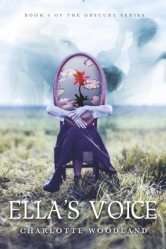 Ella's Voice: Book 4 Of The Obscure Series
