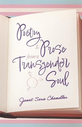 Poetry and Prose From A Transgender Soul
