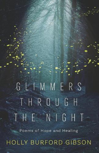 Glimmers Through the Night: Poems of Hope and Healing