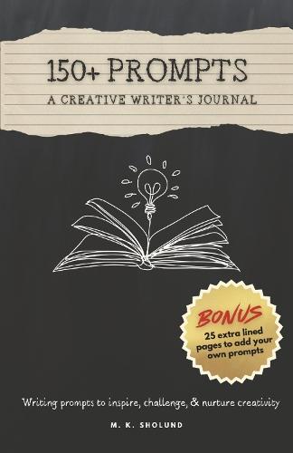 150+ Prompts: A Creative Writer's Journal